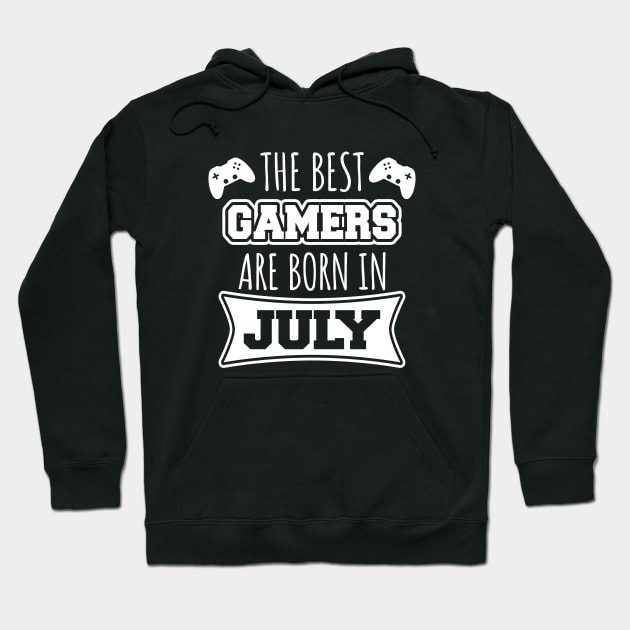 The Best Gamers Are Born In July Hoodie by LunaMay